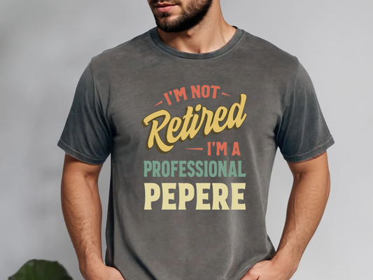 I'm Not Retired I'm A Professional Grandpa Shirt For Fathers Day Gift, Grandpa T-Shirt For Birthday, Funny Retirement Shirts For Grandpa